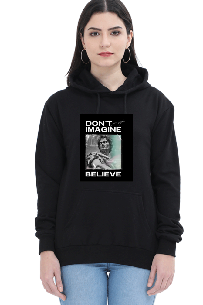 Don't Just Imagine BELIEVE Hoodie - Print Pulse